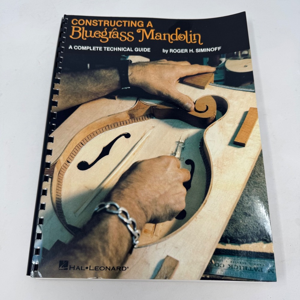 Constructing a Bluegrass Mandolin Technical Guide Roger Siminoff Hal‎ Leonard